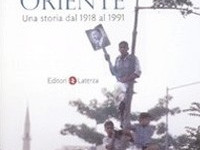 Medio oriente. Una storia dal 1918 al 1991