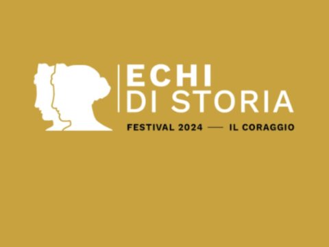 &quot;Echi di storia&quot; - Festival 2024: Il Coraggio