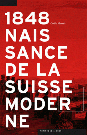 &quot;1848: naissance de la Suisse moderne&quot;