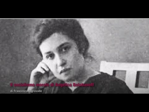 Il socialismo morale di Angelica Balabanoff. Video-lezione di Francesco Ingravalle