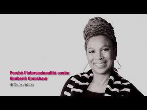 Perché l&#039;intersezionalità conta. Kimberlé Crenshaw. Video-lezione di Monica Quirico