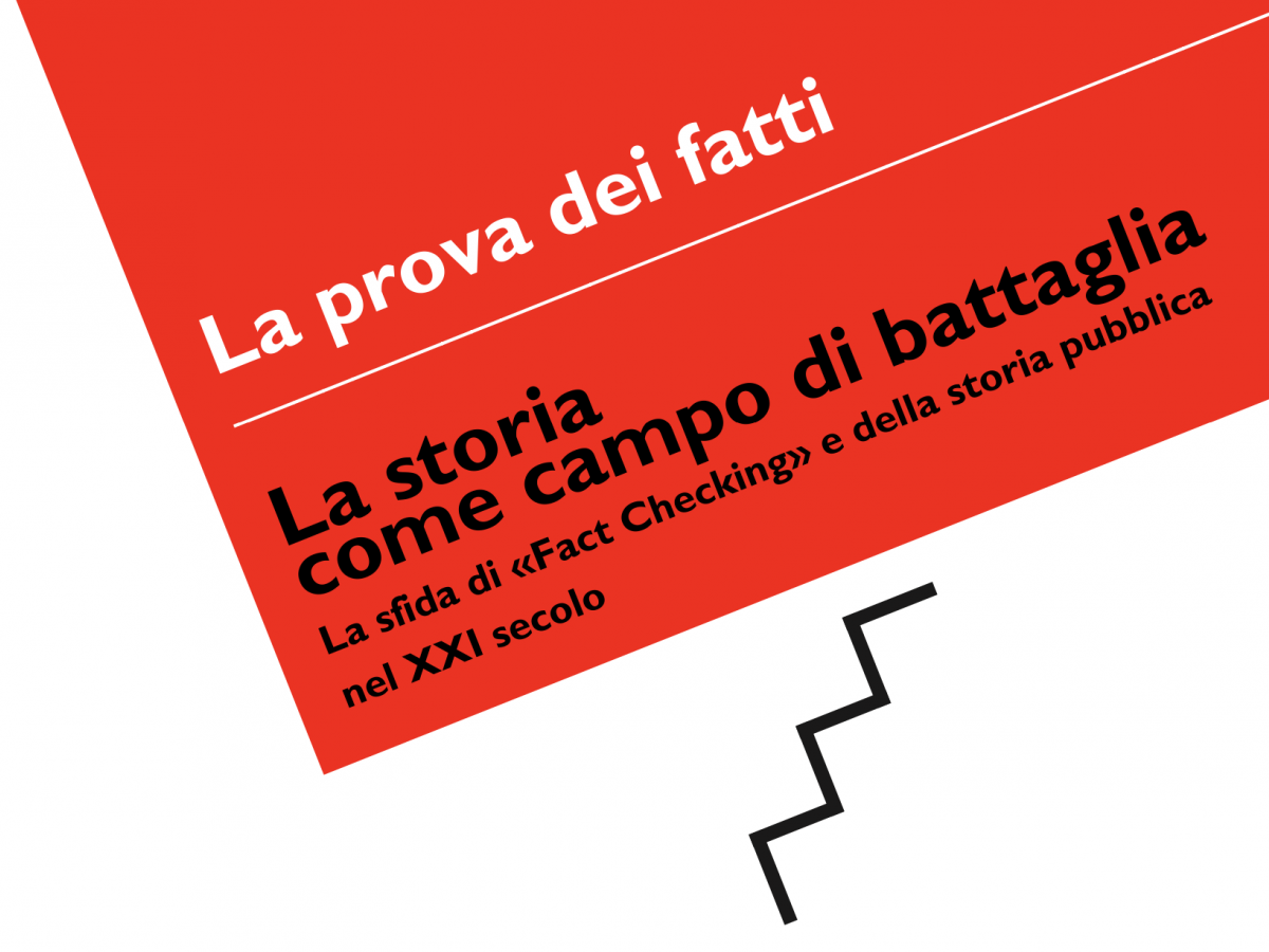 La storia come campo di battaglia. La sfida di «Fact Checking» e della storia pubblica nel XXI secolo